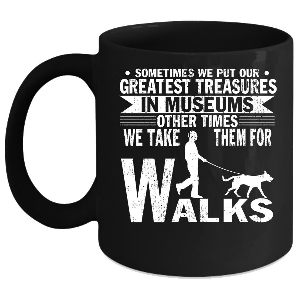 We Take Them For Walks Coffee Mug, Cute Dog Lovers Coffee Cup