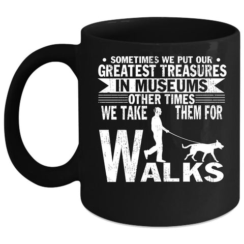 We Take Them For Walks Coffee Mug, Cute Dog Lovers Coffee Cup