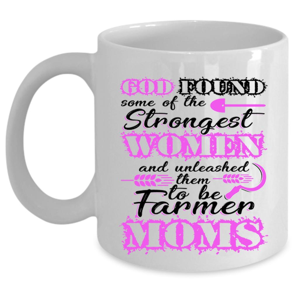 To Be Farmer Moms Coffee Mug, The Strongest Women Cup