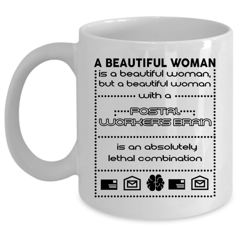 A Beautiful Woman With A Postal Worker's Brain Mug (Coffee Mug - White)