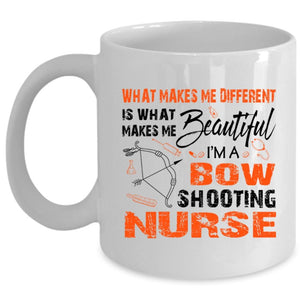 What Makes Me Different Cup, I'm A Bow Shooting Nurse Mug (Coffee Mug - White)