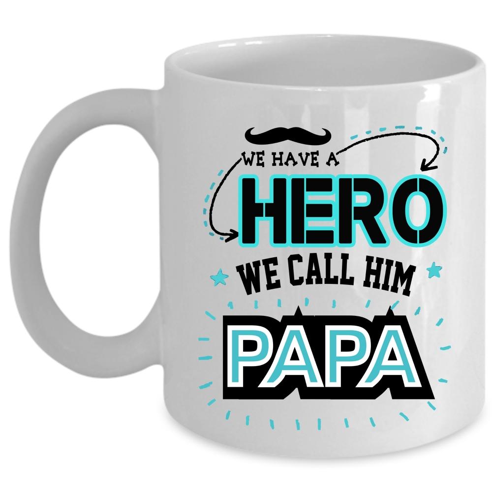 Awesome Gift For Papa Coffee Mug, We Call Him Papa Cup