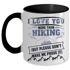 Awesome Hiking Coffee Mug, I Love You More Than Hiking Accent Mug