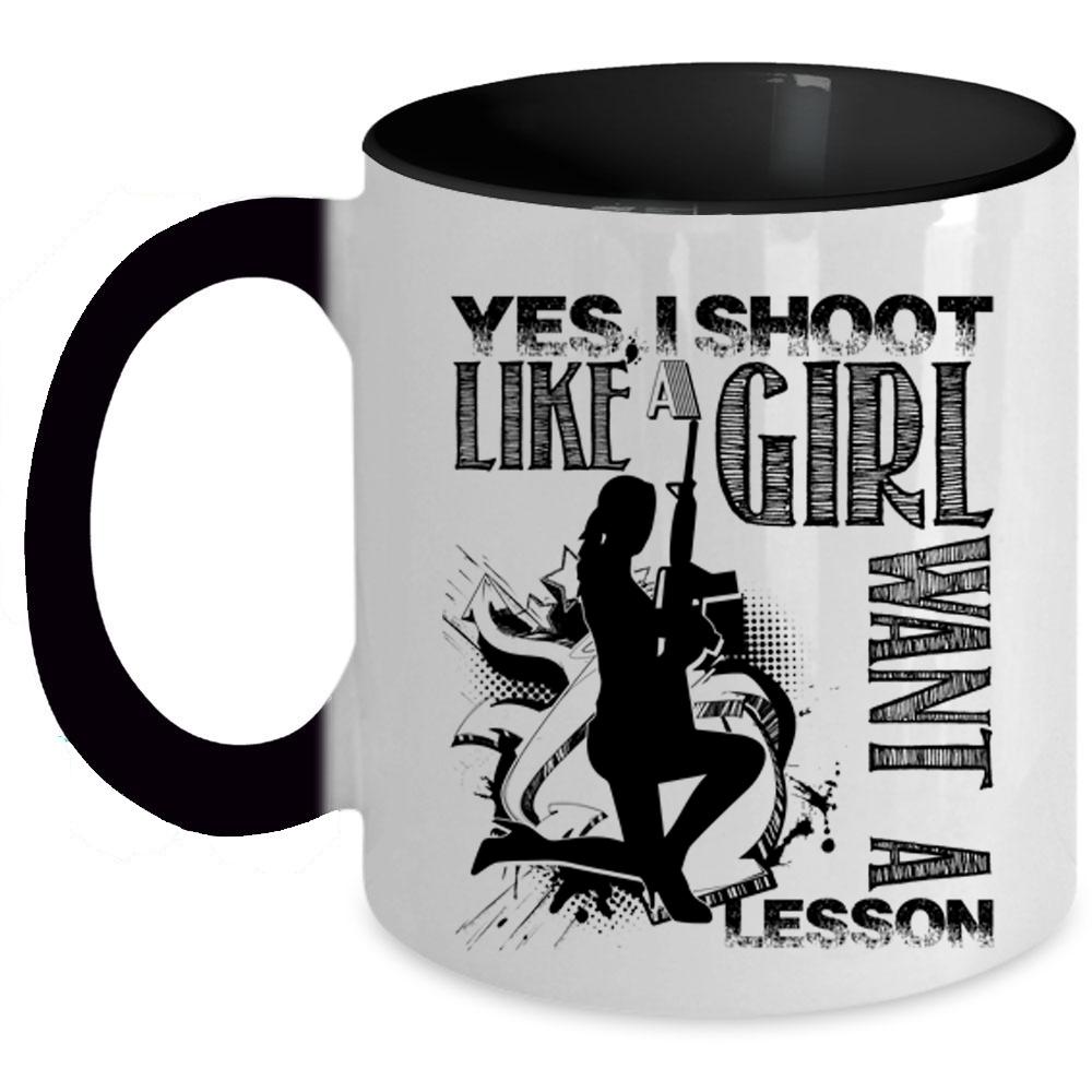 Awesome Girls Coffee Mug, I Shoot Like A Girl Want A Lesson Accent Mug