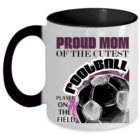 Awesome Mom Coffee Mug, Proud Mom Of The Cutest Football Player Accent Mug