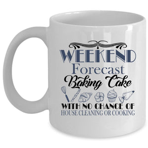 Weekend Forecast Baking Cake Mug, Gift For Chef Cup (Coffee Mug - White)