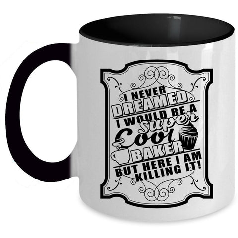 Awesome Baker Coffee Mug, I Would Be A Cool Baker Accent Mug