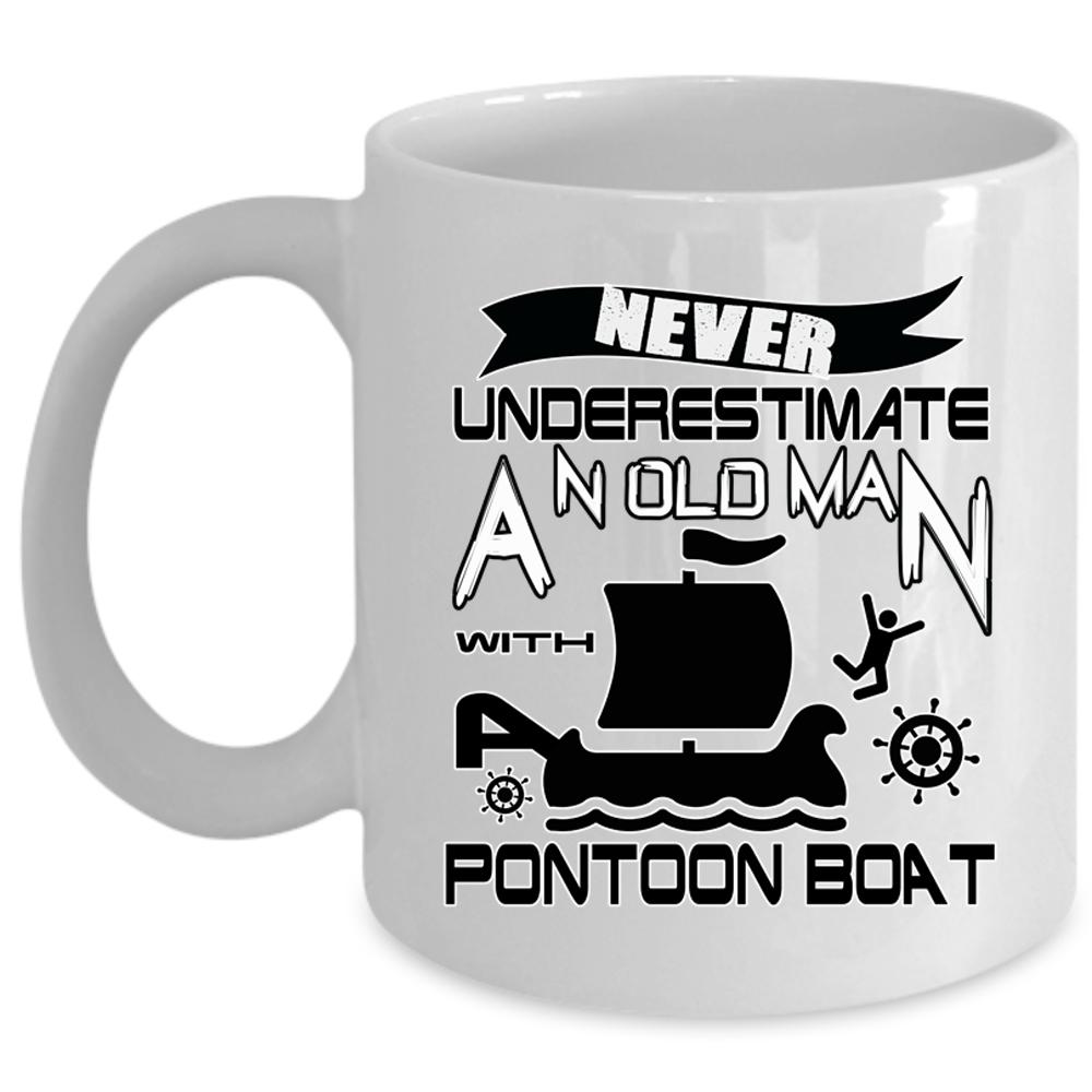 An Old Man With A Pontoon Boat Cup, Pontoon Boat Mug (Coffee Mug - White)