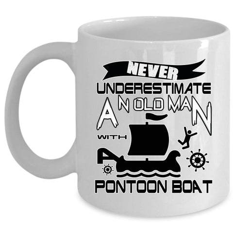 An Old Man With A Pontoon Boat Cup, Pontoon Boat Mug (Coffee Mug - White)