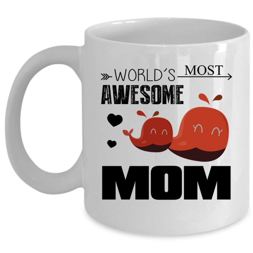 World's Most Awesome Mom Mug, Cool Mom Cup (Coffee Mug - White)