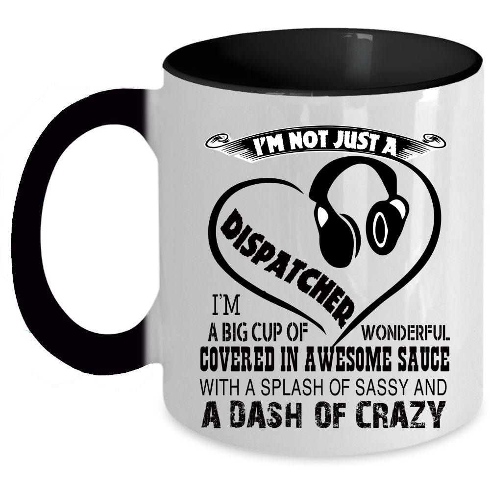 Awesome Dispatcher Coffee Mug, I'm Not Just A Dispatcher Accent Mug