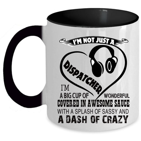 Awesome Dispatcher Coffee Mug, I'm Not Just A Dispatcher Accent Mug