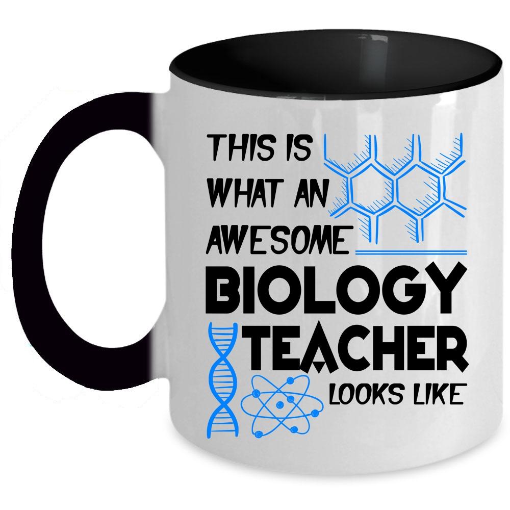 Awesome Biology Coffee Mug, What An Awesome Biology Teacher Looks Like Accent Mug