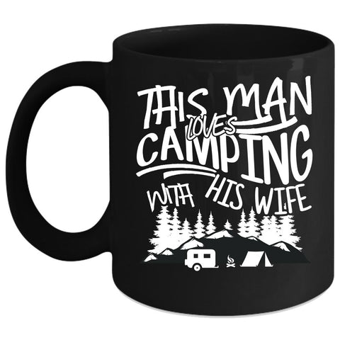 This Man Loves Camping With His Wife Coffee Mug, Handsome Husband Coffee Cup