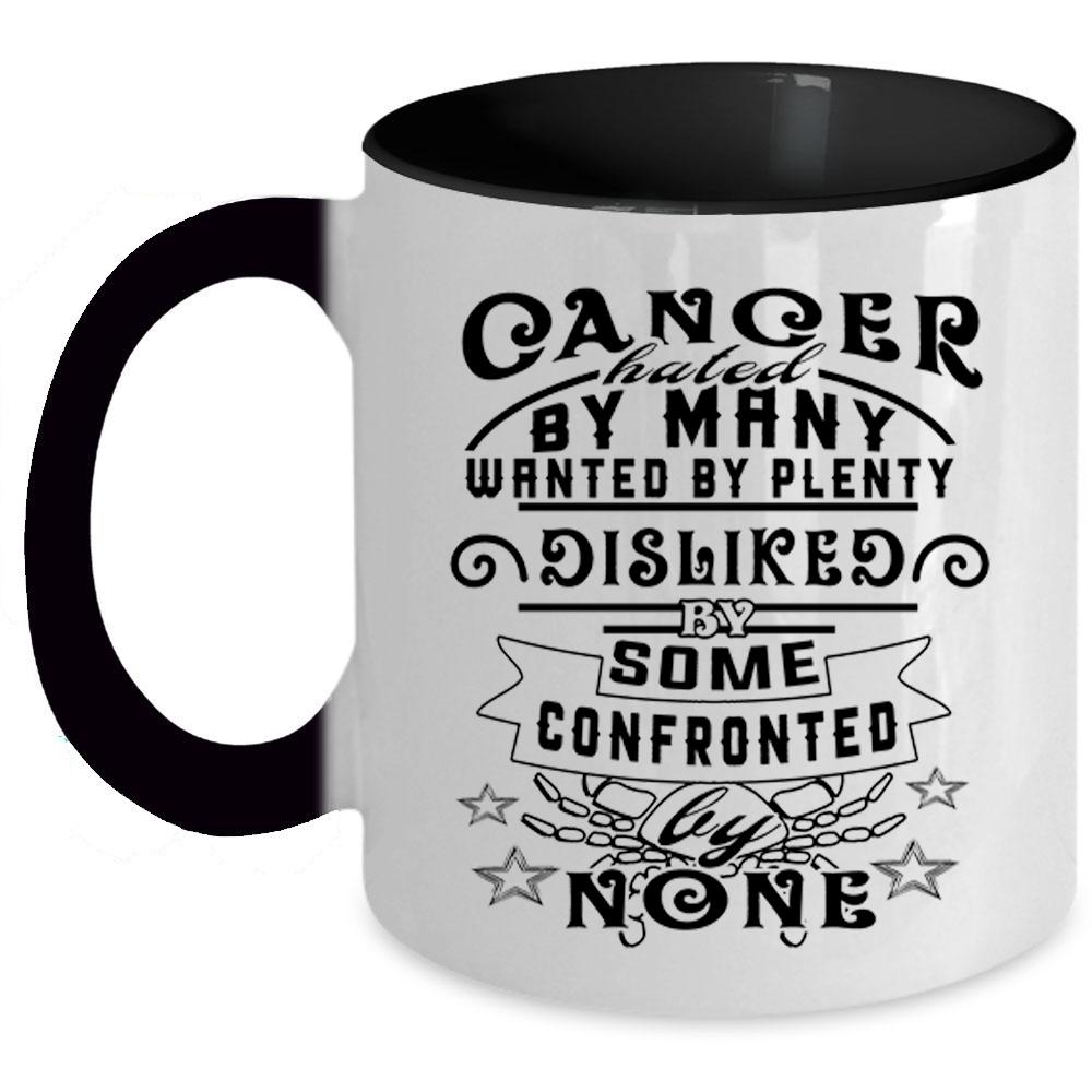 Zodiac Coffee Mug, Cancer Hated By Many Wanted By Plenty Accent Mug