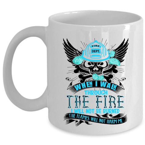 Awesome Firefighter Coffee Mug, I Walk Through The Fire Cup