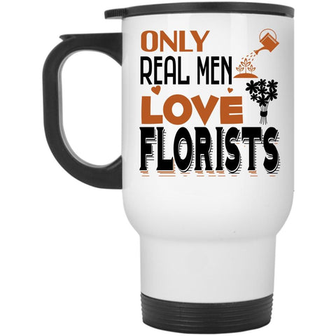 Awesome Husband Travel Mug, Only Real Men Love Florists Mug