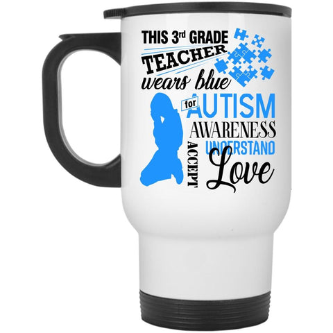 Autism Awareness Travel Mug, This 3rd Grade Teacher Wears Blue Mug