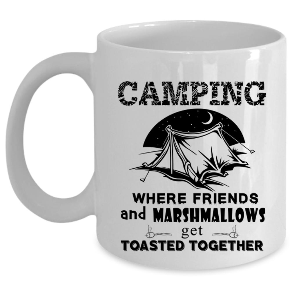 Where Friends Get Toasted Together Coffee Mug, Camping Cup