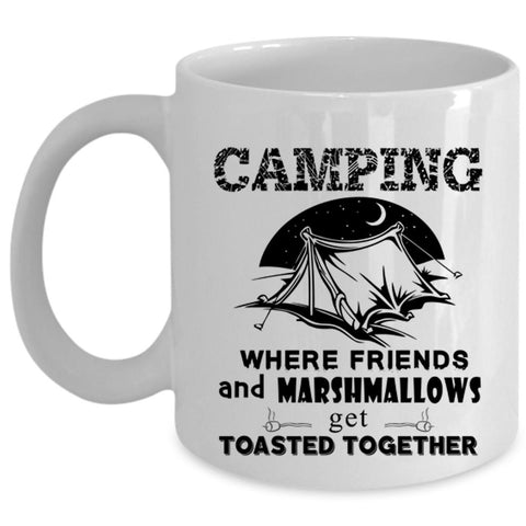 Where Friends Get Toasted Together Coffee Mug, Camping Cup