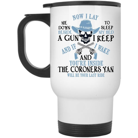 You're Inside The Coroners Van Travel Mug, Cool Gunner Mug