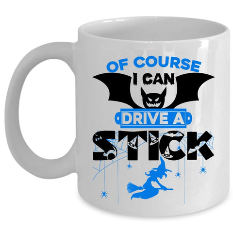 Awesome Halloween Coffee Mug, I Can Drive A Stick Cup