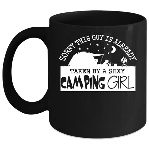 This Guy Is Already Taken By A Camping Girl Coffee Mug, Married Coffee Cup