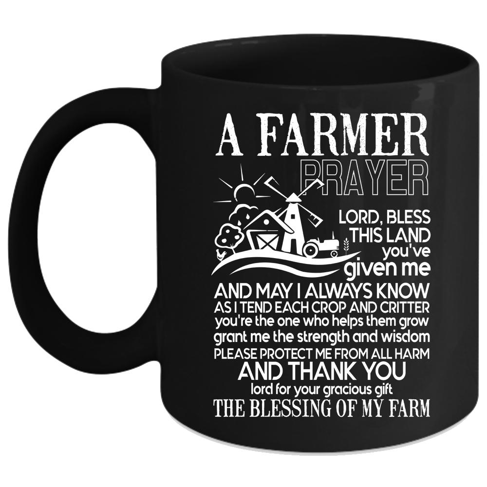 A Farmer Prayer Coffee Mug, Funny Gift For Farmer Coffee Cup