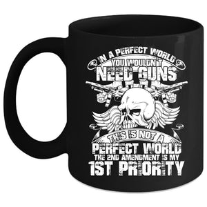 You Wouldn't Need Guns Coffee Mug, Funny Saying Coffee Cup