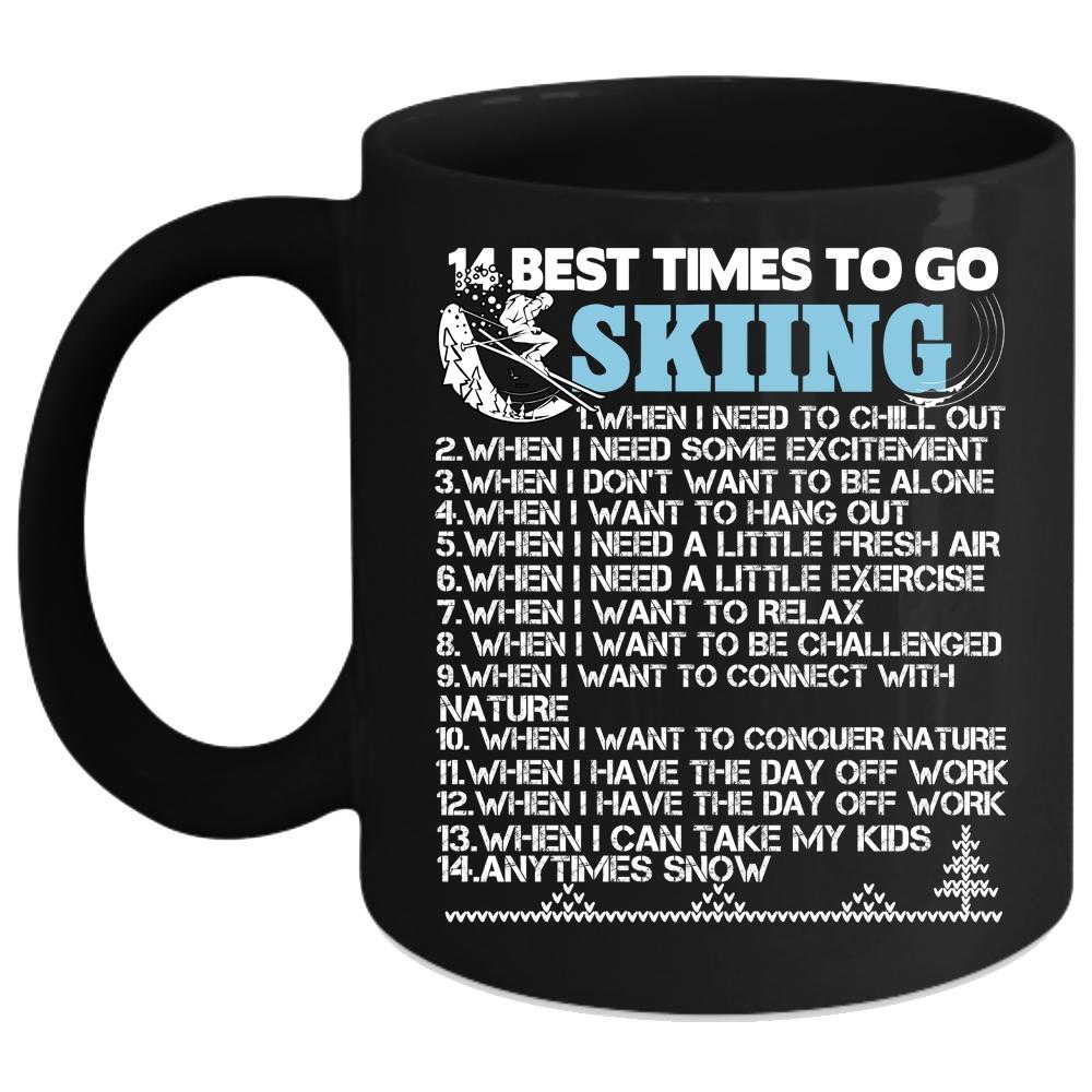 14 Best Times To Go Skiing Coffee Mug, Funny Gift For Skier Coffee Cup