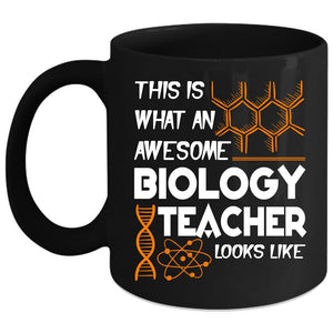 What An Awesome Biology Teacher Looks Like Coffee Mug, Awesome Biology Coffee Cup