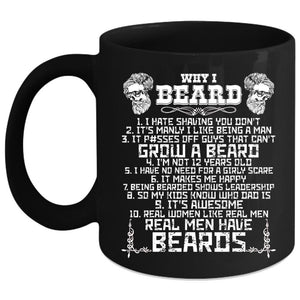 Why I Beard Coffee Mug, Real Men Have Beards Coffee Cup