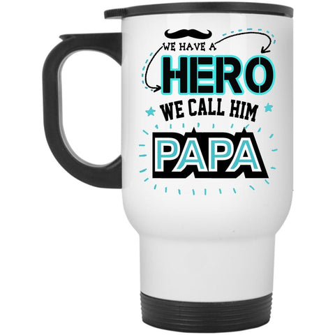 Awesome Gift For Papa Travel Mug, We Call Him Papa Mug