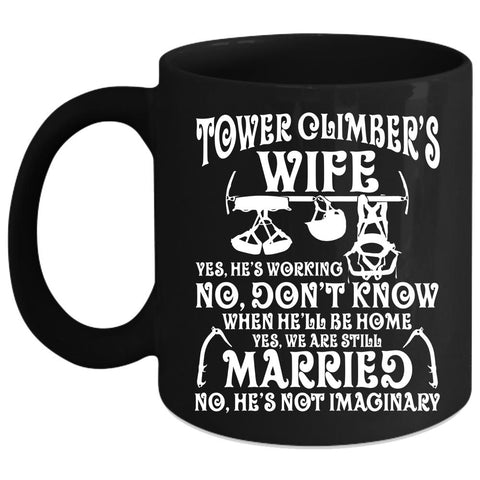 Tower Climber's Wife Coffee Mug, Cool Just Married Coffee Cup