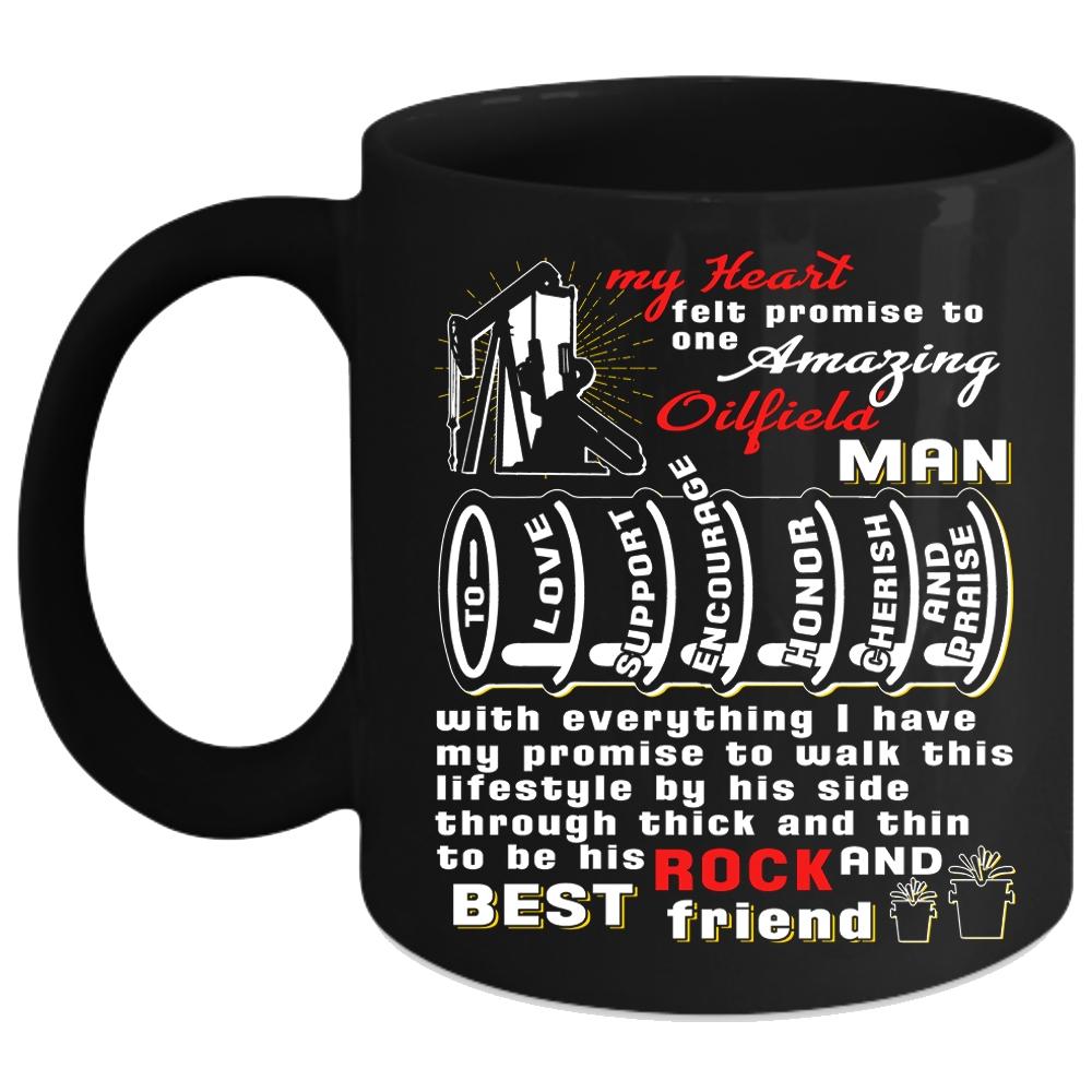 Amazing Oilfield Man Coffee Mug, My Best Friend Coffee Cup