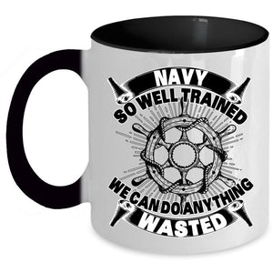 We Can Do Anything Wasted Coffee Mug, Navy So Well Trained Accent Mug