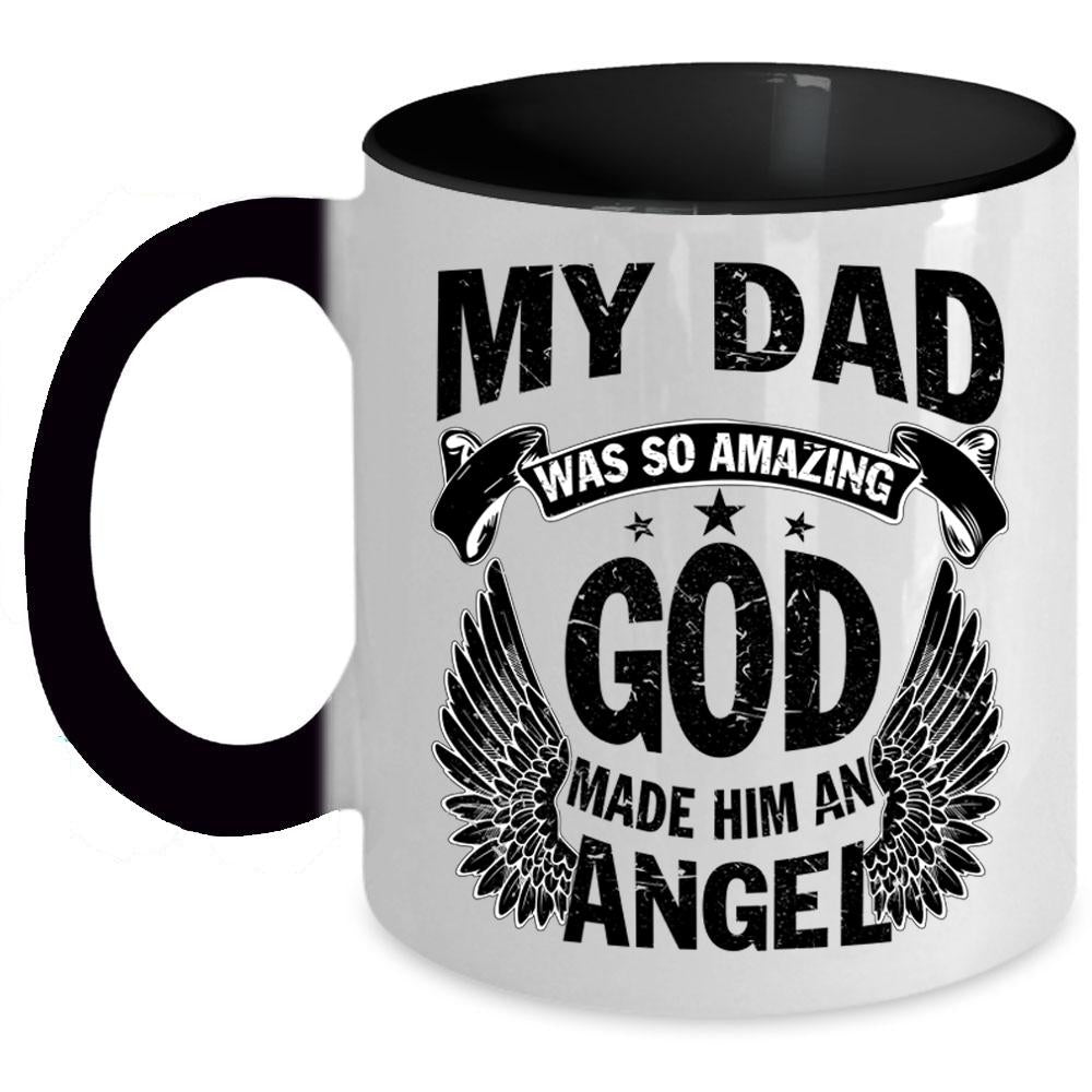 An Angel Coffee Mug, My Dad Was So Amazing Accent Mug