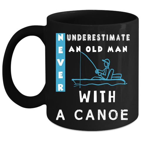 An Old Man With A Canoe Coffee Mug, Gift For Grandpas Coffee Cup