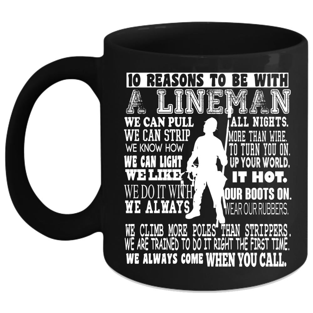 10 Reasons To Be With A Lineman Coffee Mug, Lovely Linemen Coffee Cup