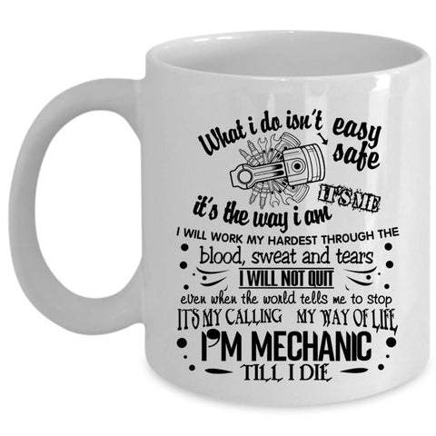 Awesome Gift For Mechanics Coffee Mug, I'm Mechanic Cup