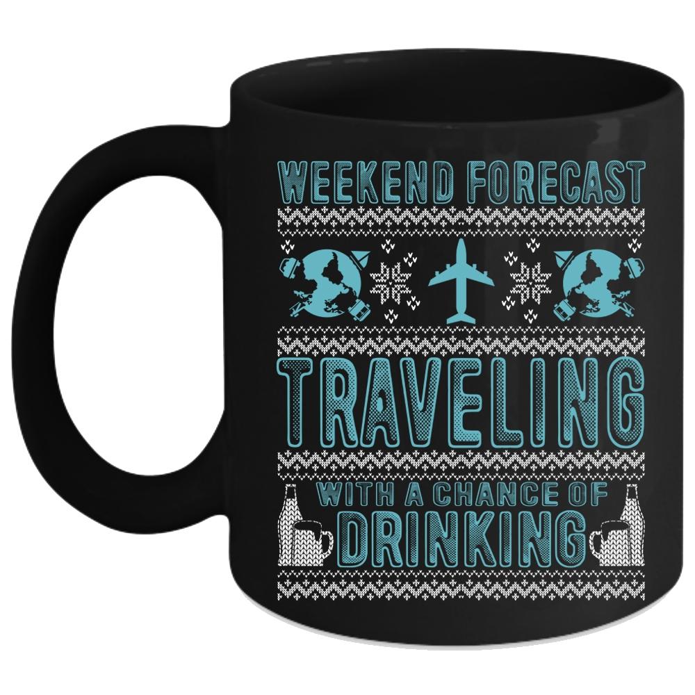 Weekend Forecast Traveling Coffee Mug, Chance Of Drinking Coffee Cup