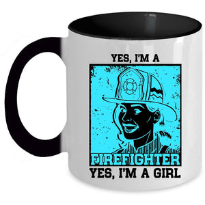 Yes I'm A Girl Coffee Mug, Yes I Am A Firefighter Accent Mug