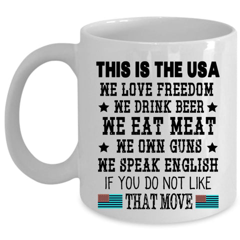 We Love Freedom Coffee Mug, This Is The USA Cup