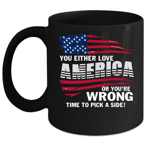 You Either Love America Coffee Mug, American Flag Coffee Cup