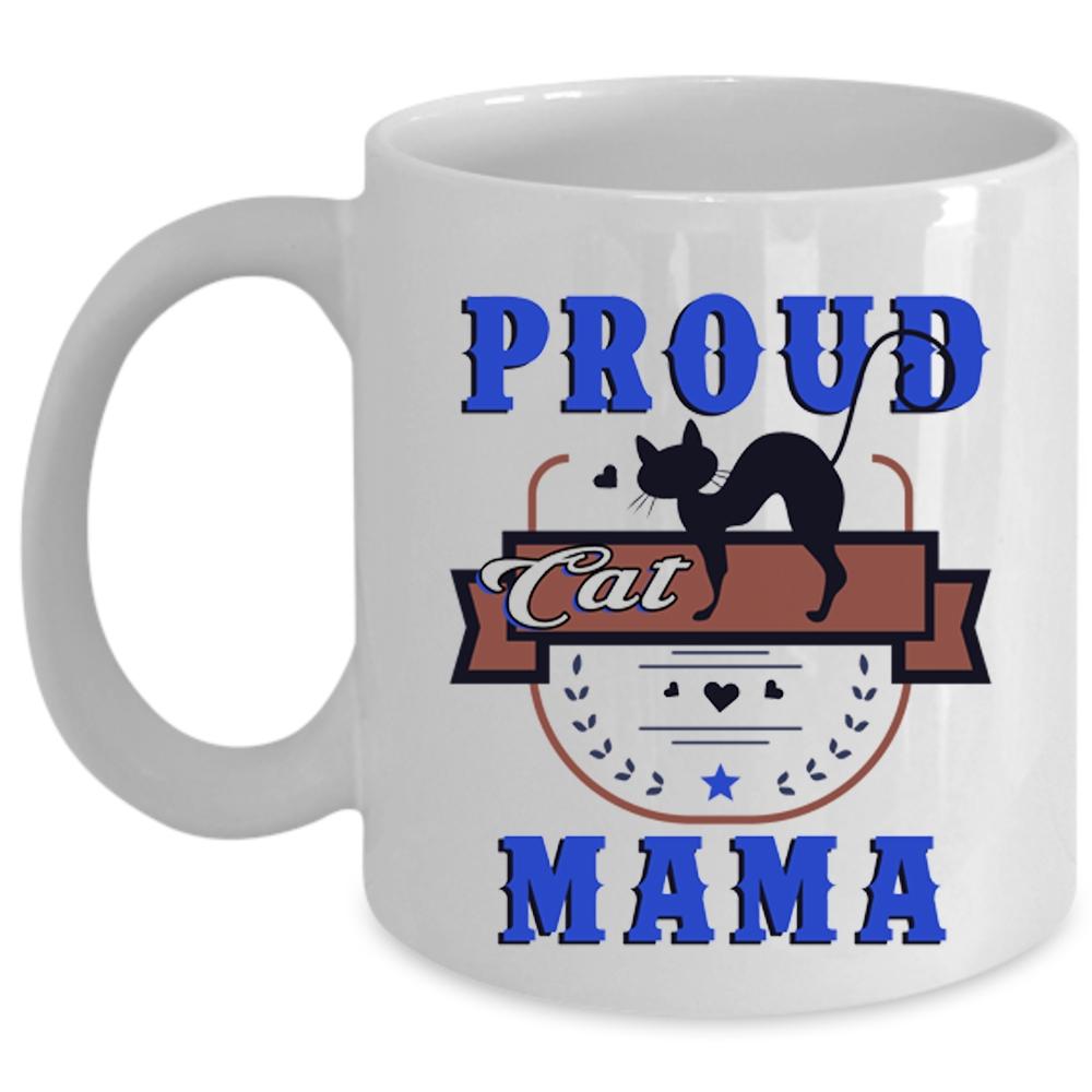 Awesome Gift For Cat Lover Coffee Mug, Proud Cat Mama Cup