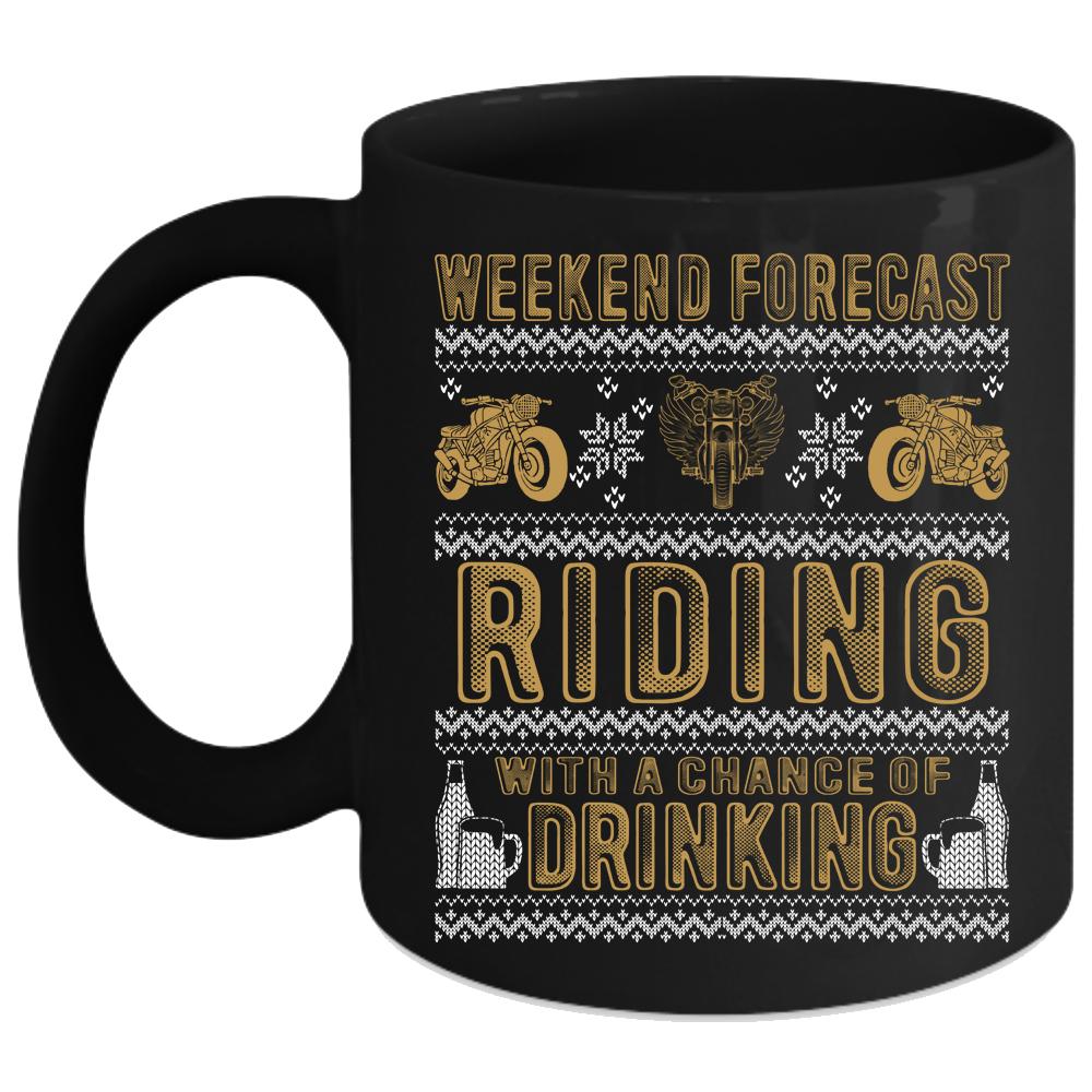 Weekend Forecast Riding Coffee Mug, Chance Of Drinking Coffee Cup