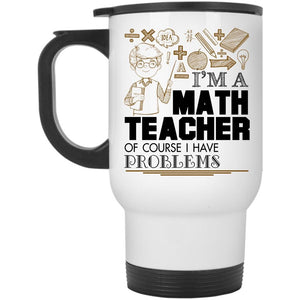 Awesome Math Teacher Travel Mug, I'm A Math Teacher Mug