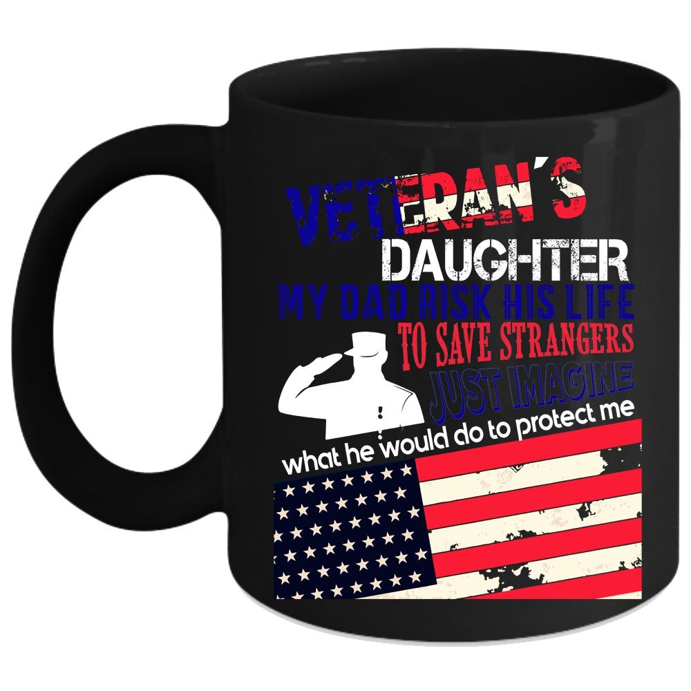 Veteran's Daughter Coffee Mug, Gift For My Daughter Coffee Cup