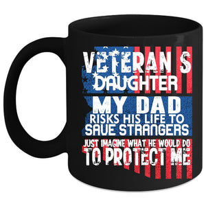 Veteran's Daughter Coffee Mug, My Dad Protect Me Coffee Cup