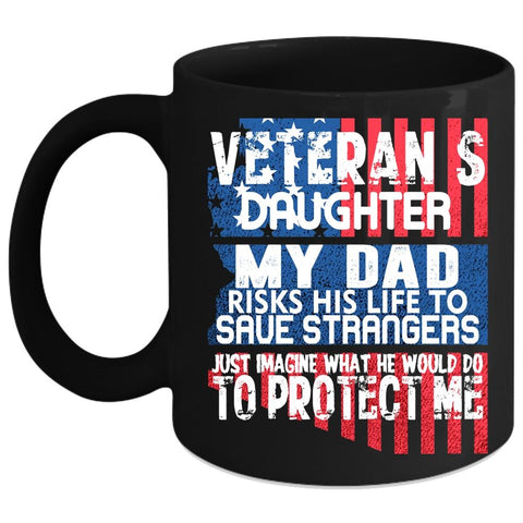 Veteran's Daughter Coffee Mug, My Dad Protect Me Coffee Cup